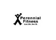 PERENNIAL FITNESS LIVE LIFE, LIVE FIT.