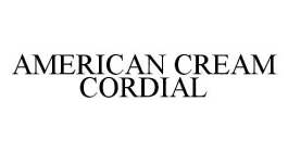 AMERICAN CREAM CORDIAL