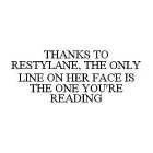 THANKS TO RESTYLANE, THE ONLY LINE ON HER FACE IS THE ONE YOU'RE READING