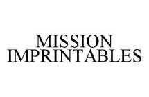 MISSION IMPRINTABLES