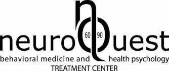NEUROQUEST6090 BEHAVIORAL MEDICINE HEALTH PSYCHOLOGY TREATMENT CENTER