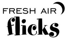 FRESH AIR FLICKS
