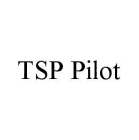 TSP PILOT