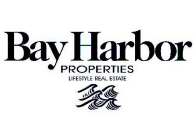 BAY HARBOR PROPERTIES LIFESTYLE REAL ESTATE