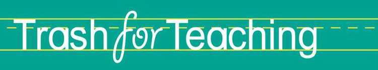 TRASH FOR TEACHING