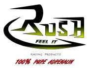 RUSH FEEL IT 100% PURE ADRENALIN RACING PRODUCTS