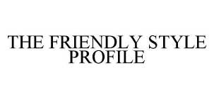 THE FRIENDLY STYLE PROFILE