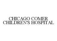 CHICAGO COMER CHILDREN'S HOSPITAL