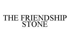 THE FRIENDSHIP STONE