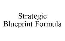 STRATEGIC BLUEPRINT FORMULA