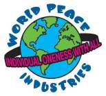 WORLD PEACE INDUSTRIES INDIVIDUAL ONENESS WITH ALL