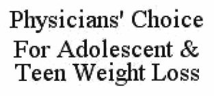 PHYSICIANS' CHOICE FOR ADOLESCENT & TEEN WEIGHT LOSS