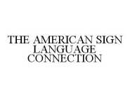 THE AMERICAN SIGN LANGUAGE CONNECTION