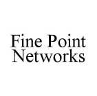 FINE POINT NETWORKS