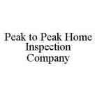 PEAK TO PEAK HOME INSPECTION COMPANY