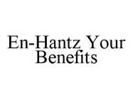 EN-HANTZ YOUR BENEFITS