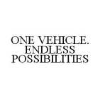 ONE VEHICLE. ENDLESS POSSIBILITIES