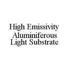 HIGH EMISSIVITY ALUMINIFEROUS LIGHT SUBSTRATE