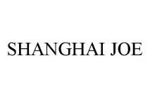 SHANGHAI JOE