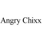 ANGRY CHIXX