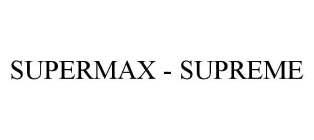 SUPERMAX - SUPREME
