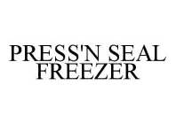 PRESS'N SEAL FREEZER
