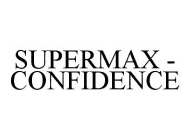 SUPERMAX - CONFIDENCE