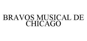 BRAVOS MUSICAL DE CHICAGO
