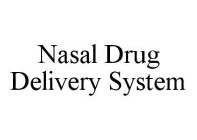 NASAL DRUG DELIVERY SYSTEM