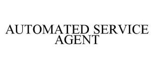 AUTOMATED SERVICE AGENT