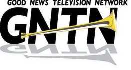 GOOD NEWS TELEVISION NETWORK, GNTN