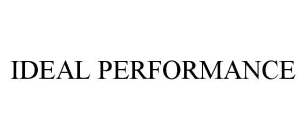 IDEAL PERFORMANCE
