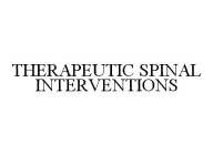 THERAPEUTIC SPINAL INTERVENTIONS
