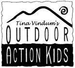 TINA VINDUM'S OUTDOOR ACTION KIDS