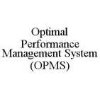 OPTIMAL PERFORMANCE MANAGEMENT SYSTEM (OPMS)