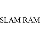 SLAM RAM