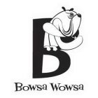 B BOWSA WOWSA