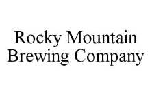 ROCKY MOUNTAIN BREWING COMPANY