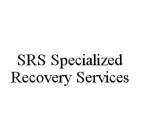 SRS SPECIALIZED RECOVERY SERVICES