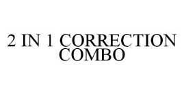 2 IN 1 CORRECTION COMBO