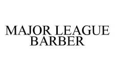 MAJOR LEAGUE BARBER