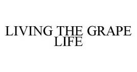 LIVING THE GRAPE LIFE
