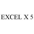 EXCEL X 5