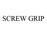 SCREW GRIP