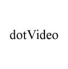 DOTVIDEO