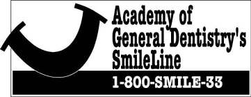 ACADEMY OF GENERAL DENTISTRY'S SMILELINE 1-800-SMILE-33
