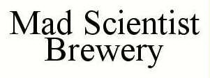 MAD SCIENTIST BREWERY