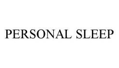 PERSONAL SLEEP