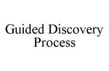 GUIDED DISCOVERY PROCESS