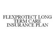 FLEXPROTECT LONG-TERM CARE INSURANCE PLAN